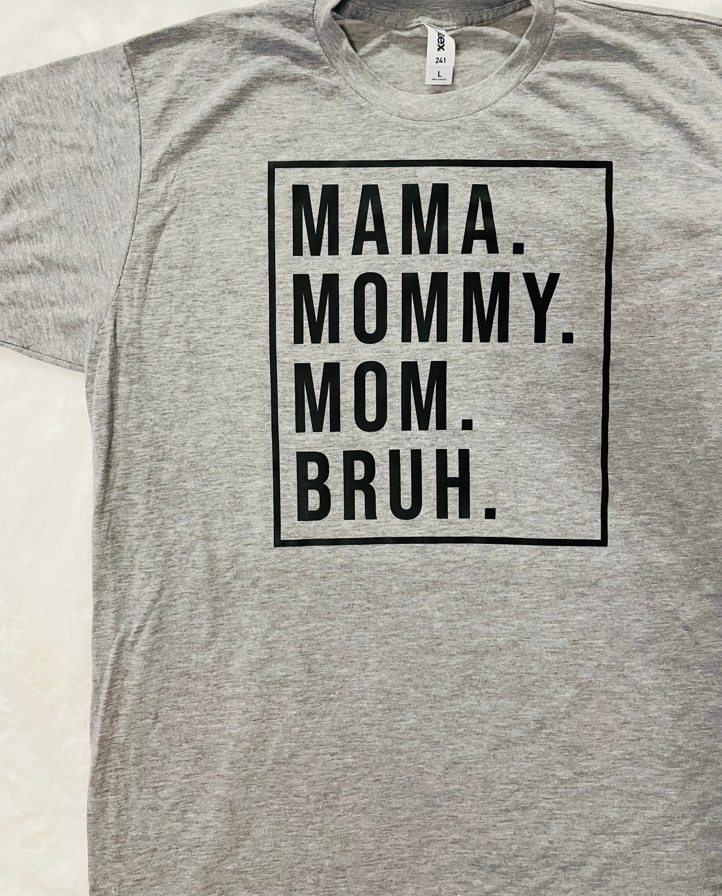 Mama. Bruh. - Grey T-Shirt (Multiple Sizes)